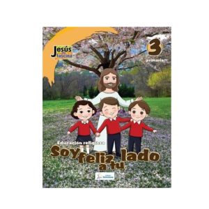 Educación Religiosa - 3° de primaria Jesús me fascina - Soy feliz a tu lado