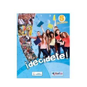 Libro Huellas 5° de secundaria ¡Decídete!