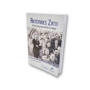 Artémides Zatti. A Dios hay que darle lo mejor