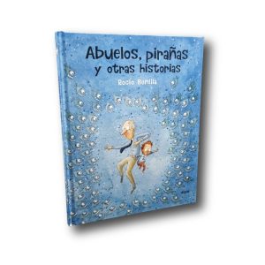 Abuelos, pirañas y otras historias