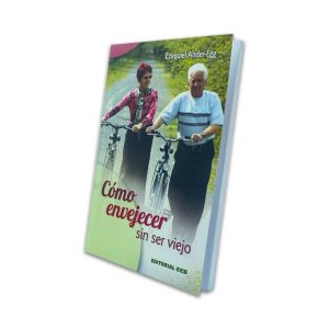 Cómo Envejecer Sin Ser Viejo