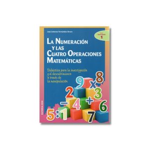 La numeración y las cuatro operaciones matemáticas