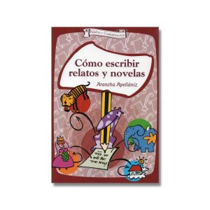 Cómo escribir relatos y novelas