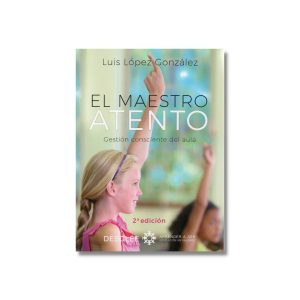 El maestro atento: Gestión consciente del aula
