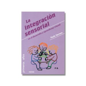 La integración sensorial en el desarrollo y aprendizaje infantil