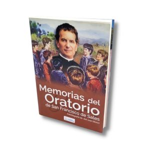 Memorias del Oratorio de San Francisco de Sales. Autobiografía de San Juan Bosco