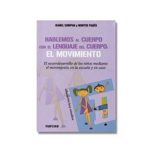 Hablemos al cuerpo con el lenguaje del cuerpo: El movimiento