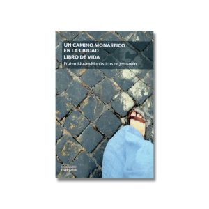 Un camino monástico en la ciudad. Libro de vida