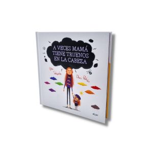 Cuento infantil: A veces mamá tiene truenos en la cabeza