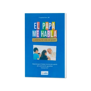 El Papa me Habla y alienta mi vida de joven